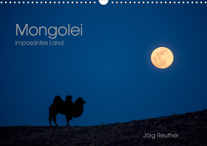 Mongolei – imposantes Land (Wandkalender 2021 DIN A3 quer) von Reuther,  Jörg