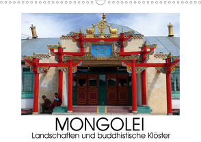 Mongolei – Landschaften und buddhistische Klöster (Wandkalender 2021 DIN A3 quer) von M. Laube,  Lucy