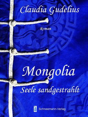 Mongolia – Seele sandgestrahlt von Gudelius,  Claudia