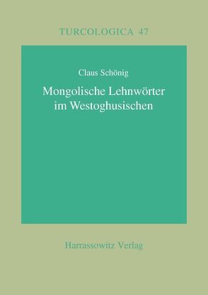 Mongolische Lehnwörter im Westoghusischen von Schönig,  Claus