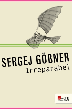 Irreparabel von Gößner,  Sergej