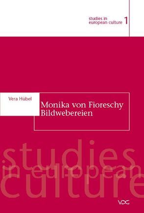 Monika von Fioreschy: Bildwebereien von Hübel,  Vera