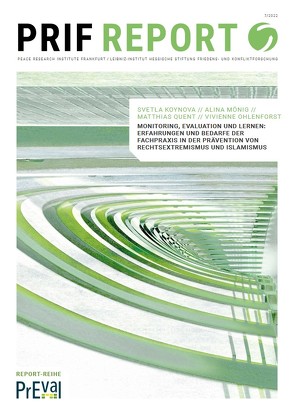 Monitoring, Evaluation und Lernen: Erfahrungen und Bedarfe der Fachpraxis in der Prävention von Rechtsextremismus und Islamismus von Koynova,  Svetla, Mönig,  Alina, Ohlenforst,  Vivienne, Quent,  Matthias