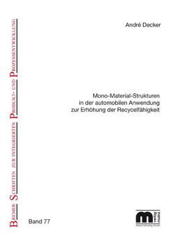 Mono-Material-Strukturen in der automobieln Anwendung zur Erhöhung der Recycelfähigkeit von Decker,  André