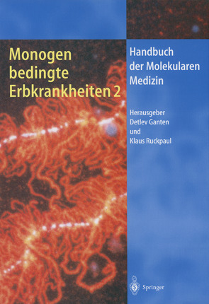 Monogen bedingte Erbkrankheiten 2 von Ganten,  Detlev, Ruckpaul,  Klaus