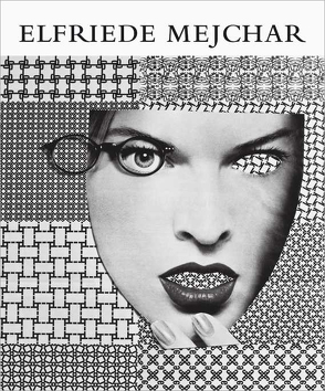 Elfriede Mejchar – Fotografie von Horak,  Ruth, Kücher,  Juliane, Mejchar,  Elfriede, Noll,  Petra, Simak,  Fritz, Stadler,  Gerhard A, Straihammer,  Roswitha, Zawrel,  Peter