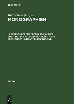 Monographien / Festschrift für Eberhard Zwirner. Teil II. Hodschag, Batschka. Puhoi – Eine Egerländer Mundart in Neuseeland von Droescher,  Werner O., Gersíc,  Slavko