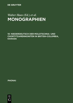 Monographien / Niederdeutsch der Molotschna- und Chortitzamennoniten in British-Columbia, Kanada von Moelleken,  Wolfgang W.