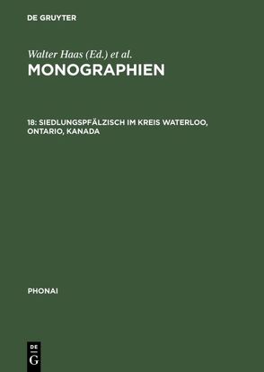 Monographien / Siedlungspfälzisch im Kreis Waterloo, Ontario, Kanada von Karch,  Dieter, Moelleken,  Wolfgang W.