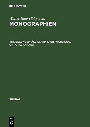 Monographien / Siedlungspfälzisch im Kreis Waterloo, Ontario, Kanada von Karch,  Dieter, Moelleken,  Wolfgang W.