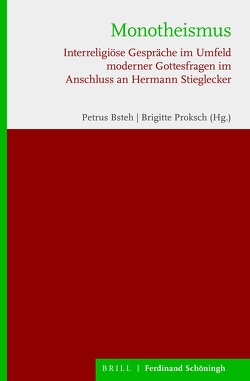 Monotheismus von Aslan,  Ednan, Bruckmayr,  Philipp, Bsteh,  Petrus, Buchmayr,  Friedrich, Dolna,  Bernhard, Figl,  Johann, Lit,  Lambertus Willem Cornelis van, Lohlker,  Rüdiger, Maier,  Hans, Pohl,  Karl-Heinz, Proksch,  Brigitte, Sarιkaya,  Yașar, Schmücker,  Marcus, Siebenrock,  Roman, von Stosch,  Klaus