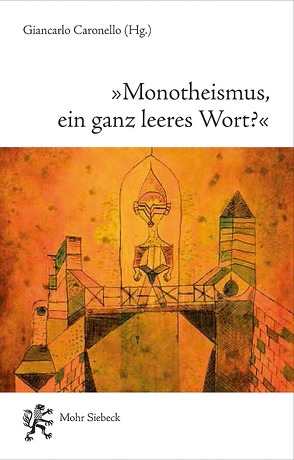 „Monotheismus, ein ganz leeres Wort?“ von Caronello,  Giancarlo