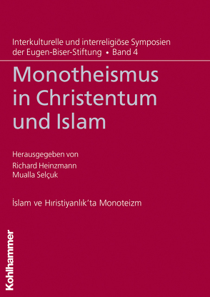 Monotheismus in Christentum und Islam von Heinzmann,  Richard, Selcuk,  Mualla