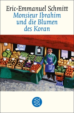 Monsieur Ibrahim und die Blumen des Koran von Bäcker,  Annette, Bäcker,  Paul, Schmitt,  Eric-Emmanuel