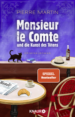 Monsieur le Comte und die Kunst des Tötens von Martin,  Pierre