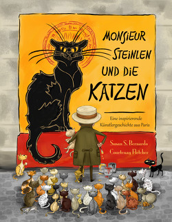 Monsieur Steinlen und die Katzen von Fletcher,  Courtenay, Riesenhuber,  Theresia, Schaefer Bernardo,  Susan