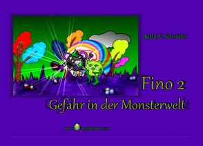 Monster die Freundschaften suchen. Immer wieder neue Freunde kennen… / Gefahr in Fino´s Monsterwelt von Schröder,  Jutta E.