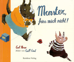 Monster, friss mich nicht! von Cneut,  Carll, Katz,  Pauline, Norac,  Carl