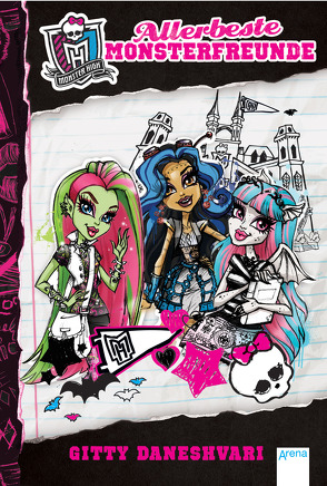 Monster High (1). Allerbeste Monsterfreunde von Daneshvari,  Gitty, Wiemken,  Simone