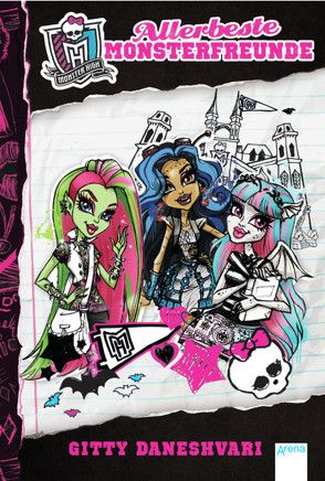 Monster High. Allerbeste Monsterfreunde von Daneshvari,  Gitty, Wiemken,  Simone