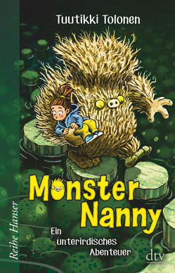 Monsternanny – Ein unterirdisches Abenteuer von Pitkänen,  Pasi, Stohner,  Anu, Tolonen,  Tuutikki