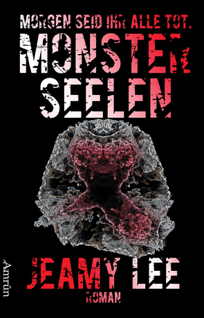 Monsterseelen: Morgen seid ihr alle tot. von Lee,  Jeamy