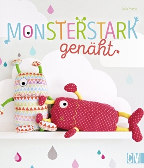 Monsterstark genäht von Mayer,  Julia