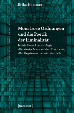 Monströse Ordnungen und die Poetik der Liminalität von Hammer,  Erika