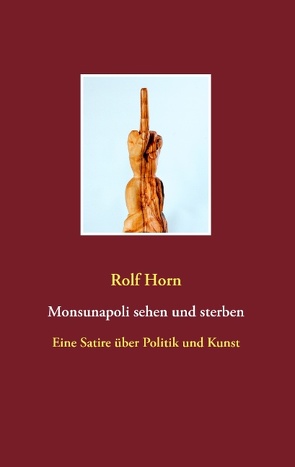 Monsunapoli sehen und sterben von Horn,  Rolf