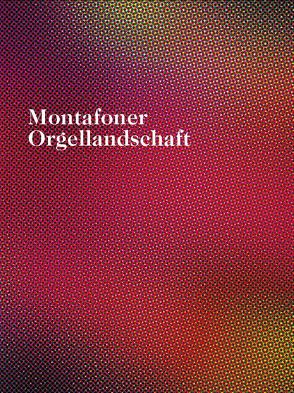 Montafoner Orgellandschaft von Kasper,  Michael, Oberhammer,  Bruno