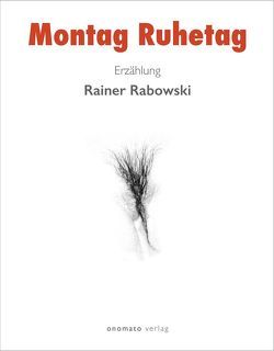 Montag Ruhetag von Rabowski,  Rainer