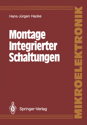 Montage Integrierter Schaltungen von Hacke,  Hans-Jürgen