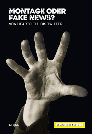 Montage oder Fake News? Von Heartfield bis Twitter von Lammert,  Angela