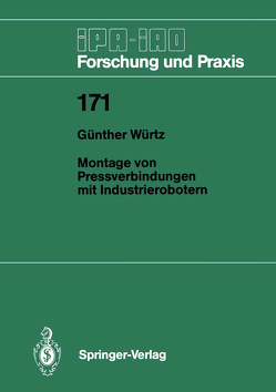 Montage von Pressverbindungen mit Industrierobotern von Würtz,  Günther