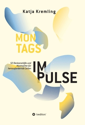 Montags-Impulse von ELLEN Fotografie,  Foto:, Kremling,  Katja, Monika Grobel-Jaroschewski,  PAPINESKA,  Illustration: