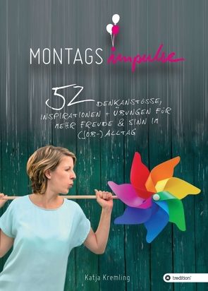 Montags-Impulse von Kremling,  Katja