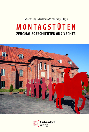 Montagstüten. Zeughaus-Geschichten aus Vechta von Müller-Wieferig,  Matthias