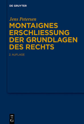 Montaignes Erschließung der Grundlagen des Rechts von Petersen,  Jens