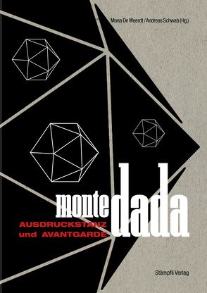 Monte Dada – Ausdruckstanz und Avantgarde von de Weerdt,  Mona, Schwab,  Andreas