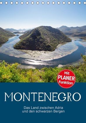 Montenegro – das Land zwischen Adria und den schwarzen Bergen (Tischkalender 2018 DIN A5 hoch) von Schmidt,  Ralf