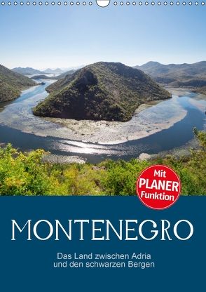 Montenegro – das Land zwischen Adria und den schwarzen Bergen (Wandkalender 2018 DIN A3 hoch) von Schmidt,  Ralf