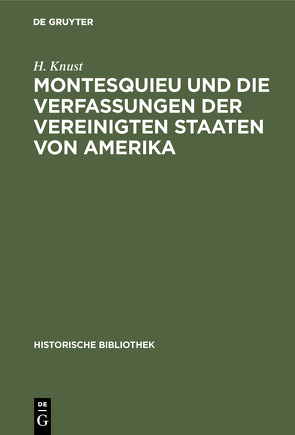 Montesquieu und die Verfassungen der Vereinigten Staaten von Amerika von Knust,  H.