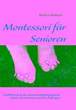 Montessori für Senioren von Mattern,  Bianca