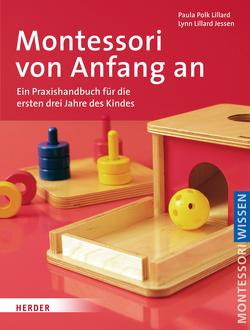 Montessori von Anfang an von Eckert,  Ela, Jessen,  Lynn Lillard, Kelley,  Margaret Jessen, Lillard,  Paula Polk, Lottermoser,  Elisabeth