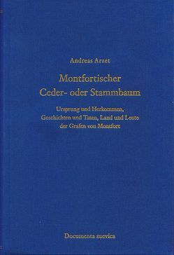 Montfortischer Ceder- oder Stammbaum von Arzet,  Andreas, Feucht,  Stefan, Joos,  Clemens, Kuhn,  Elmar, Niederstetter,  Alois, Rüth,  Bernhard, Schulz,  Julian, Schürle,  Wolfgang, Woelfle,  Lothar