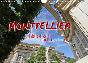 Montpellier – historisch und modern (Wandkalender 2022 DIN A4 quer) von Haafke,  Udo