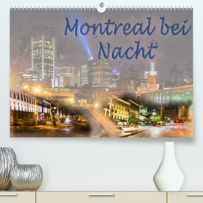 Montreal bei Nacht (Premium, hochwertiger DIN A2 Wandkalender 2021, Kunstdruck in Hochglanz) von Ott,  Joachim