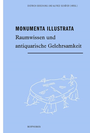 Monumenta Illustrata von Boschung,  Dietrich, Schäfer,  Alfred