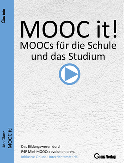 MOOC it! MOOCs für die Schule und das Studium von Glanz,  Udo