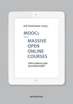 MOOCs – Massive Open Online Courses von Schulmeister,  Rolf